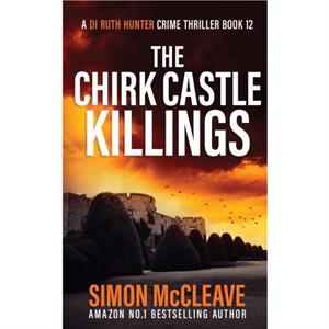 The Chirk Castle Killings by Simon McCleave