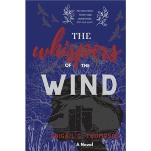 The Whispers of the Wind by Abigail Grace Thompson