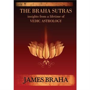 The Braha Sutras by James Braha