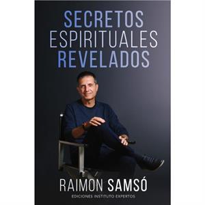 Secretos Espirituales Revelados by Raimon Samso