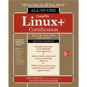 CompTIA Linux Certification AllinOne Exam Guide Second Edition Exam XK0005 by Sandor Strohmayer