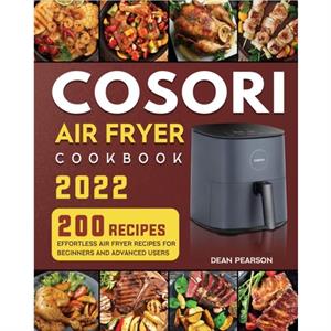 COSORI Air Fryer Cookbook by Dean C Pearson