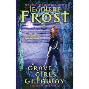 A Grave Girls Getaway by Jeaniene Frost
