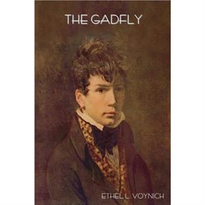 The Gadfly by Ethel L Voynich