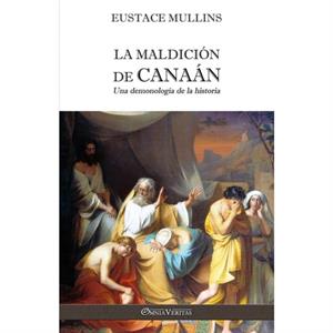 La Maldicin de Canan by Eustace Mullins