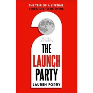 The Launch Party by Lauren Forry