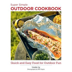 Super Simple Outdoor Cookbook by Linda Ly