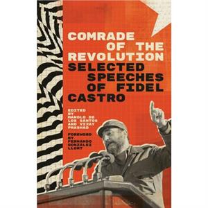 Comrade of the Revolution by Fidel Castro Ruz