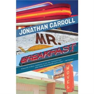 Mr Breakfast by Jonathan Carroll