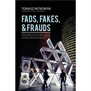 Fads Fakes and Frauds by Tomasz Witkowski