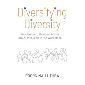 Diversifying Diversity by Poornima Luthra