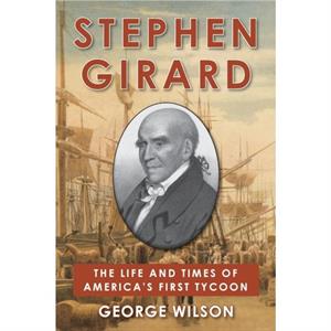 Stephen Girard by George Wilson