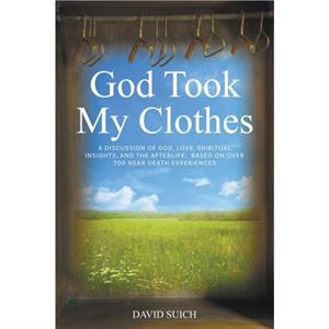 God Took My Clothes by David Suich