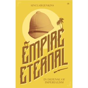 Empire Eternal by Sinclair Jenkins