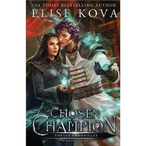 Chosen Champion by Elise Kova