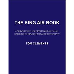 The King Air Book by Tom Clements