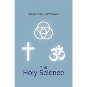 The Holy Science by Swami Sri Yukteswar