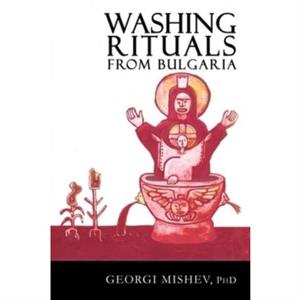 Washing Rituals from Bulgaria by Georgi Mishev