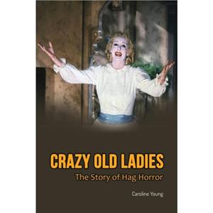 Crazy Old Ladies by Caroline Young