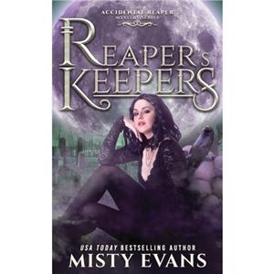 Reapers Keepers The Accidental Reaper Paranormal Urban Fantasy Series Book 2 by Misty Evans