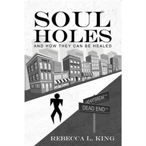 Soul Holes by Rebecca L King