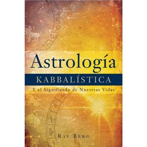 Kabbalistic Astrology by Rav Berg