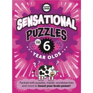 Sensational Puzzles For Six Year Olds by Noodle Juice