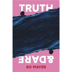 Truth  Dare by So Mayer