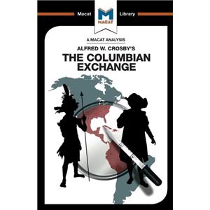 An Analysis of Alfred W. Crosbys The Columbian Exchange by Etienne Stockland