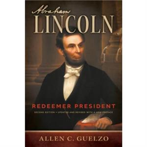 Abraham Lincoln 2nd Edition by Allen C Guelzo
