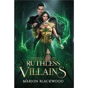 Ruthless Villains by Marion Blackwood