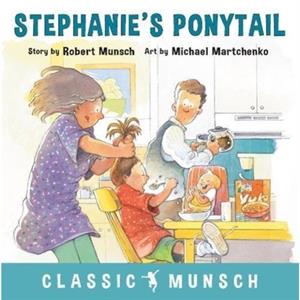 Stephanies Ponytail by Robert Munsch