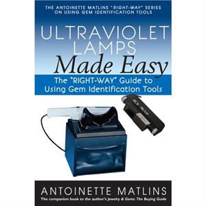 Ultraviolet Lamps Made Easy by Antoinette Matlins