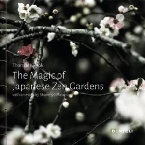 The Magic of Japanese Zen Gardens by Thomas Kierok