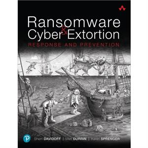 Ransomware and Cyber Extortion by Karen Sprenger