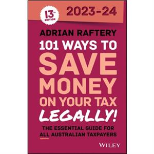 101 Ways to Save Money on Your Tax  Legally 20232024 by Adrian Raftery