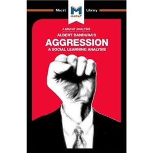An Analysis of Albert Banduras Aggression by Jacqueline Allan