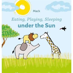 Eating Playing Sleeping under the Sun by Van Gageldonk