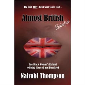 Almost British  Revisited by Nairobi Thompson