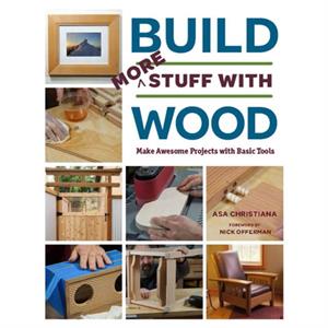 Build More Stuff With Wood by Asa Christiana