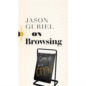 On Browsing by Jason Guriel