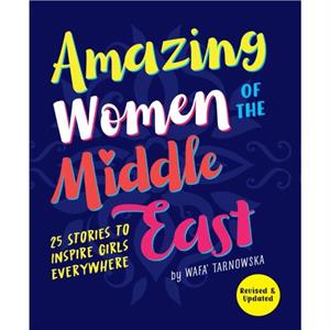 Amazing Women of the Middle East by Wafa Tarnowska