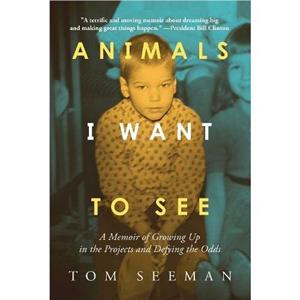 Animals I Want To See by Tom Seeman