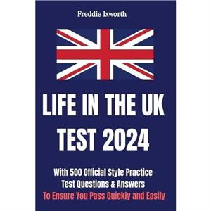 Life in the Uk Test 2024 by Ixworth F