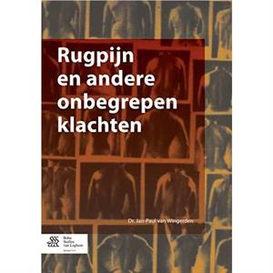 Rugpijn En Andere Onbegrepen Klachten by JanPaul Van Wingerden