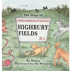 The Dogs of Highbury Fields by Debbie Dunning