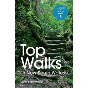 Top Walks in New South Wales 2nd edition by Ken Eastwood