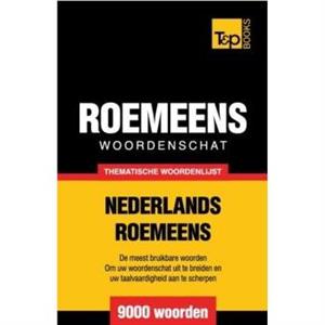 Thematische woordenschat NederlandsRoemeens  9000 woorden by Andrey Taranov