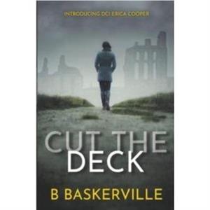 Cut The Deck by B Baskerville