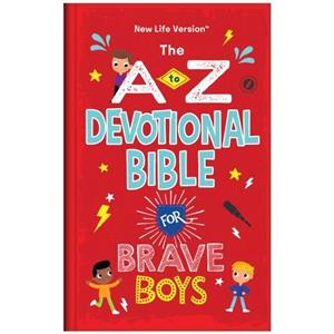 The A to Z Devotional Bible for Brave Boys by Compiled by Barbour Staff